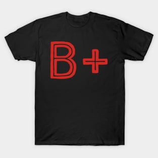 B+|be positive | blood type group T-Shirt